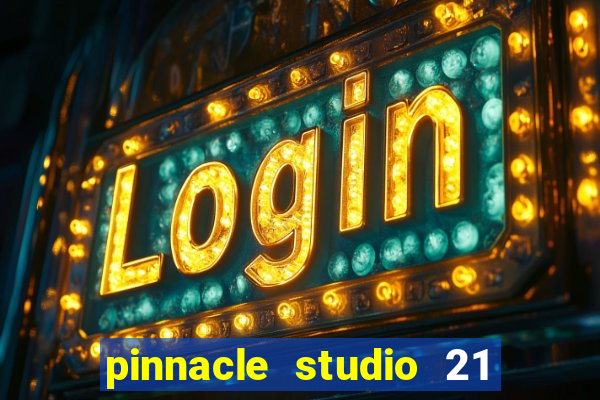 pinnacle studio 21 ultimate download crackeado